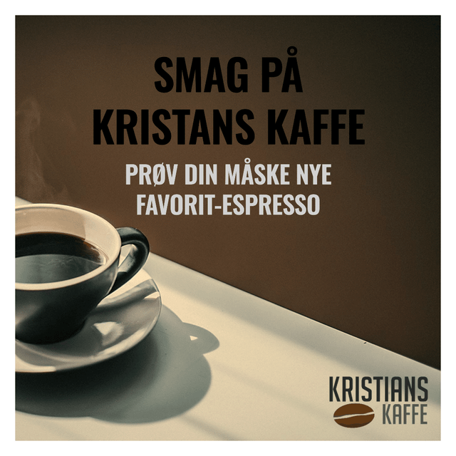 Smag på Kristians Kaffe - Espresso Kristians Kaffe